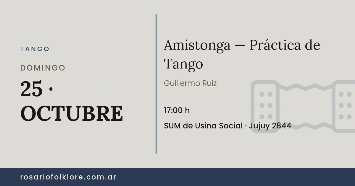 Amistonga — Práctica de Tango. DOMINGO, 25 · OCTUBRE, 17:00 h. SUM de Usina Social, Jujuy 2844.