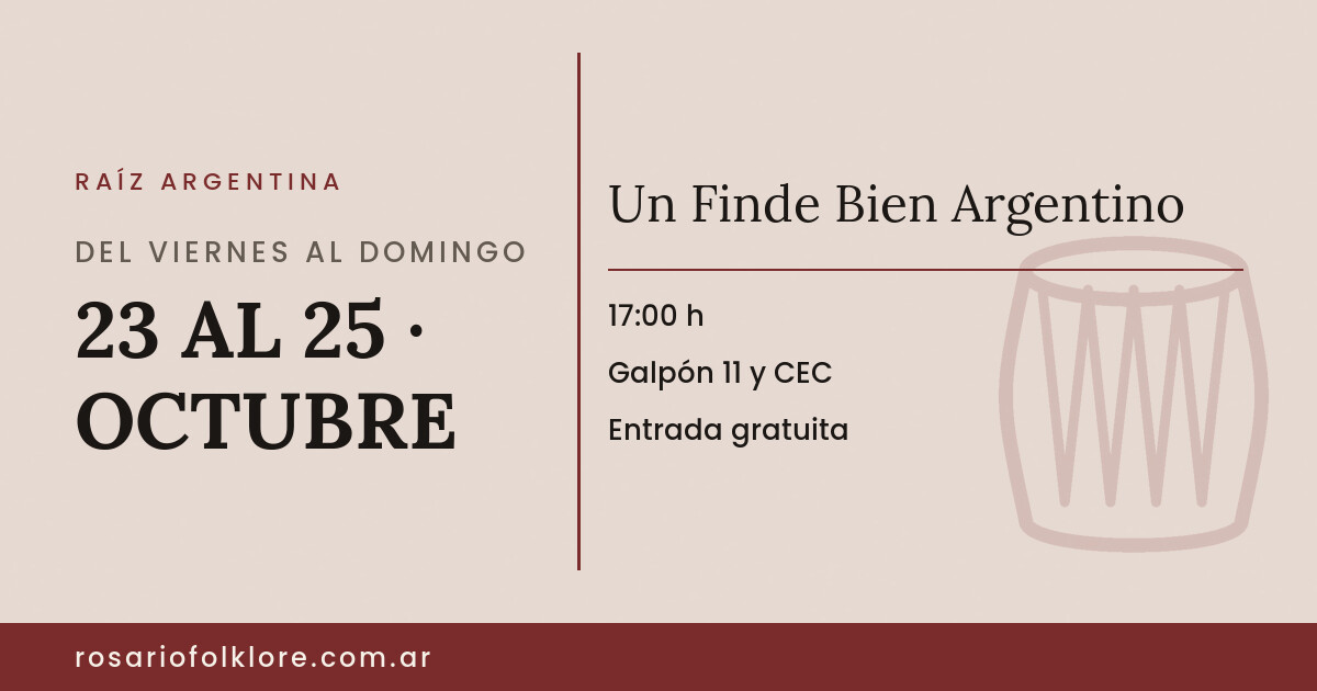 Un Finde Bien Argentino. DEL VIERNES AL DOMINGO, 23 AL 25 · OCTUBRE, 17:00 h. Galpón 11 y CEC. Entrada gratuita.
