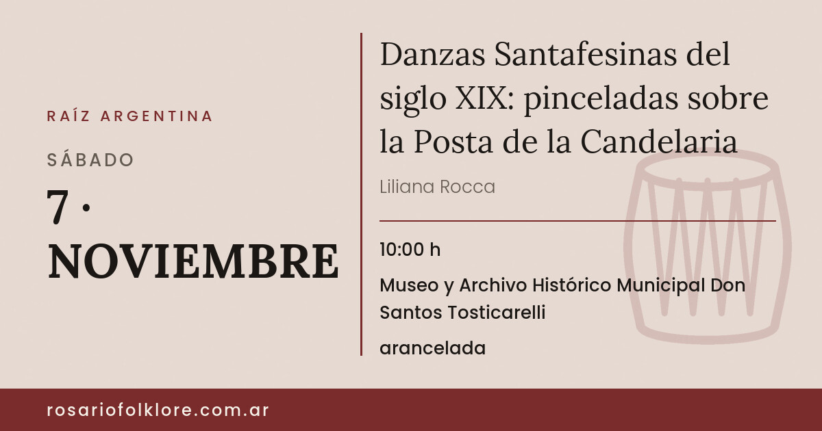 Danzas Santafesinas del siglo XIX: pinceladas sobre la Posta de la Candelaria. SÁBADO, 7 · NOVIEMBRE, 10:00 h. Museo y Archivo Histórico Municipal Don Santos Tosticarelli. arancelada.