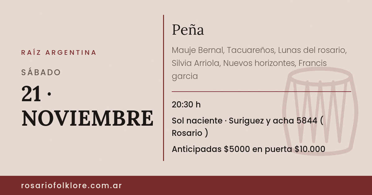 Peña. SÁBADO, 21 · NOVIEMBRE, 20:30 h. Sol naciente, Suriguez y acha 5844 ( Rosario ). Anticipadas $5000 en puerta $10.000.
