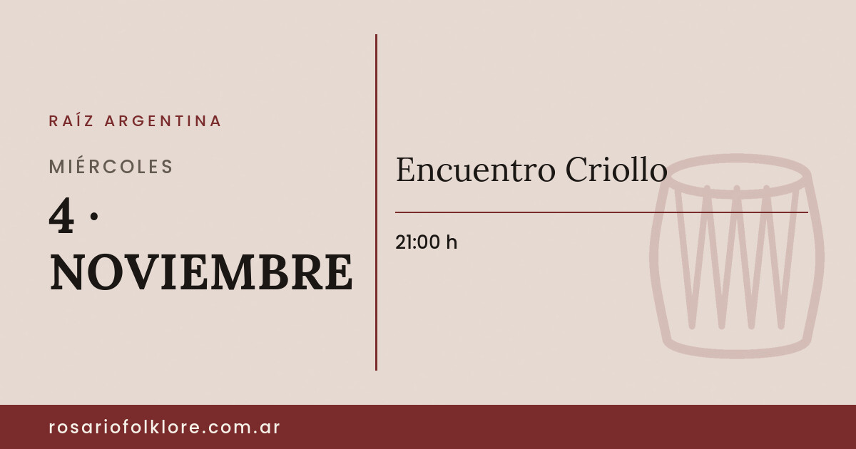 Encuentro Criollo. MIÉRCOLES, 4 · NOVIEMBRE, 21:00 h.
