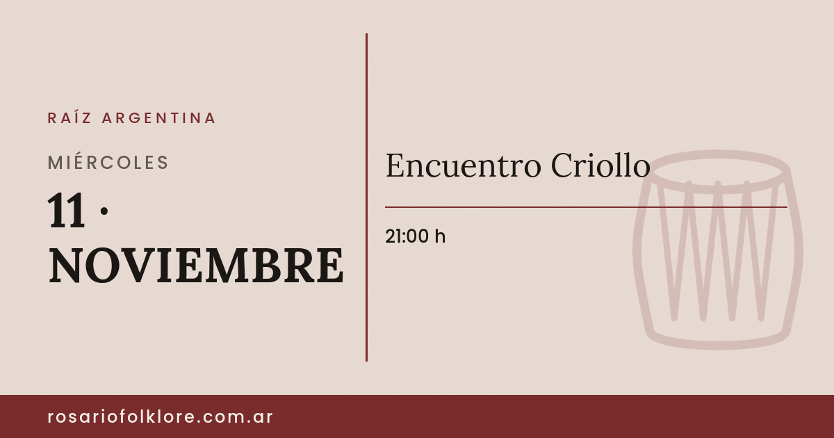 Encuentro Criollo. MIÉRCOLES, 11 · NOVIEMBRE, 21:00 h.