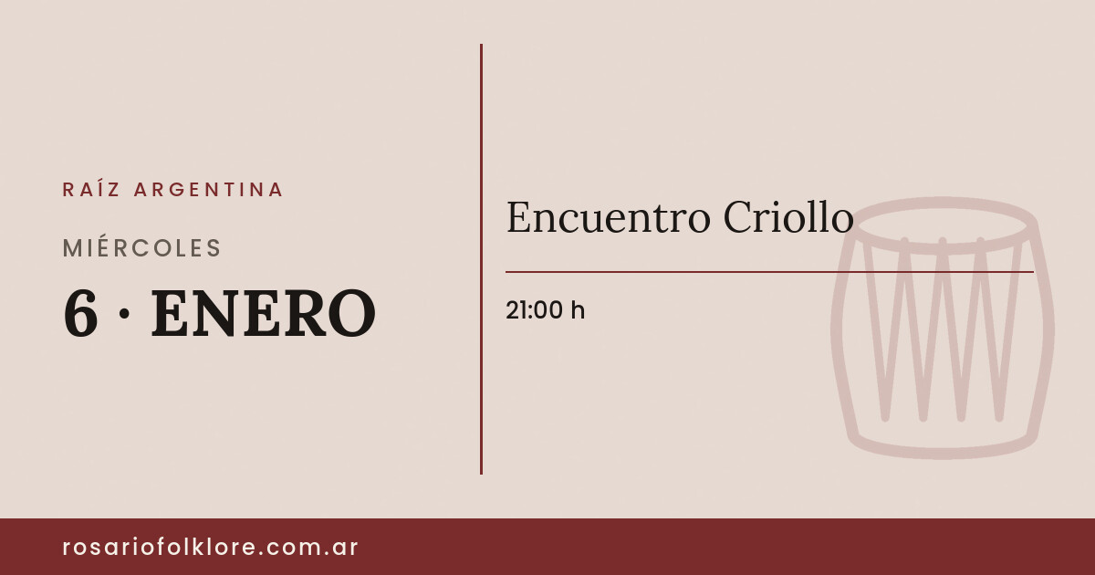Encuentro Criollo. MIÉRCOLES, 6 · ENERO, 21:00 h.