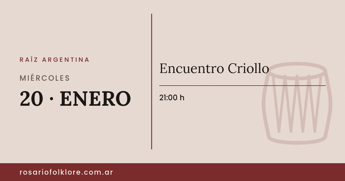 Encuentro Criollo. MIÉRCOLES, 20 · ENERO, 21:00 h.