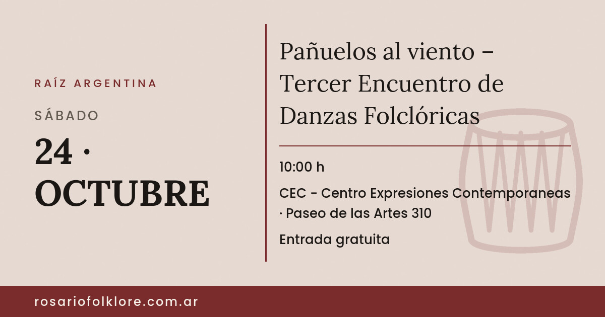 Pañuelos al viento – Tercer Encuentro de Danzas Folclóricas. SÁBADO, 24 · OCTUBRE, 10:00 h. CEC - Centro Expresiones Contemporaneas, Paseo de las Artes 310. Entrada gratuita.