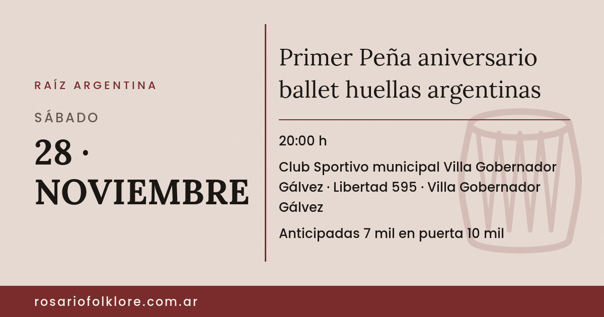 Primer Peña aniversario ballet huellas argentinas. SÁBADO, 28 · NOVIEMBRE, 20:00 h. Club Sportivo municipal Villa Gobernador Gálvez, Libertad 595, Villa Gobernador Gálvez. Anticipadas 7 mil en puerta 10 mil.
