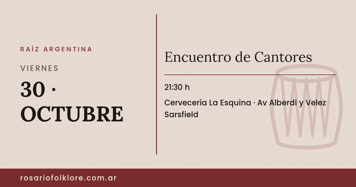 Encuentro de Cantores. VIERNES, 30 · OCTUBRE, 21:30 h. Cervecería La Esquina, Av Alberdi y Velez Sarsfield.