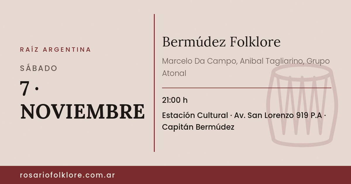 Bermúdez Folklore. SÁBADO, 7 · NOVIEMBRE, 21:00 h. Estación Cultural, Av. San Lorenzo 919 P.A, Capitán Bermúdez.