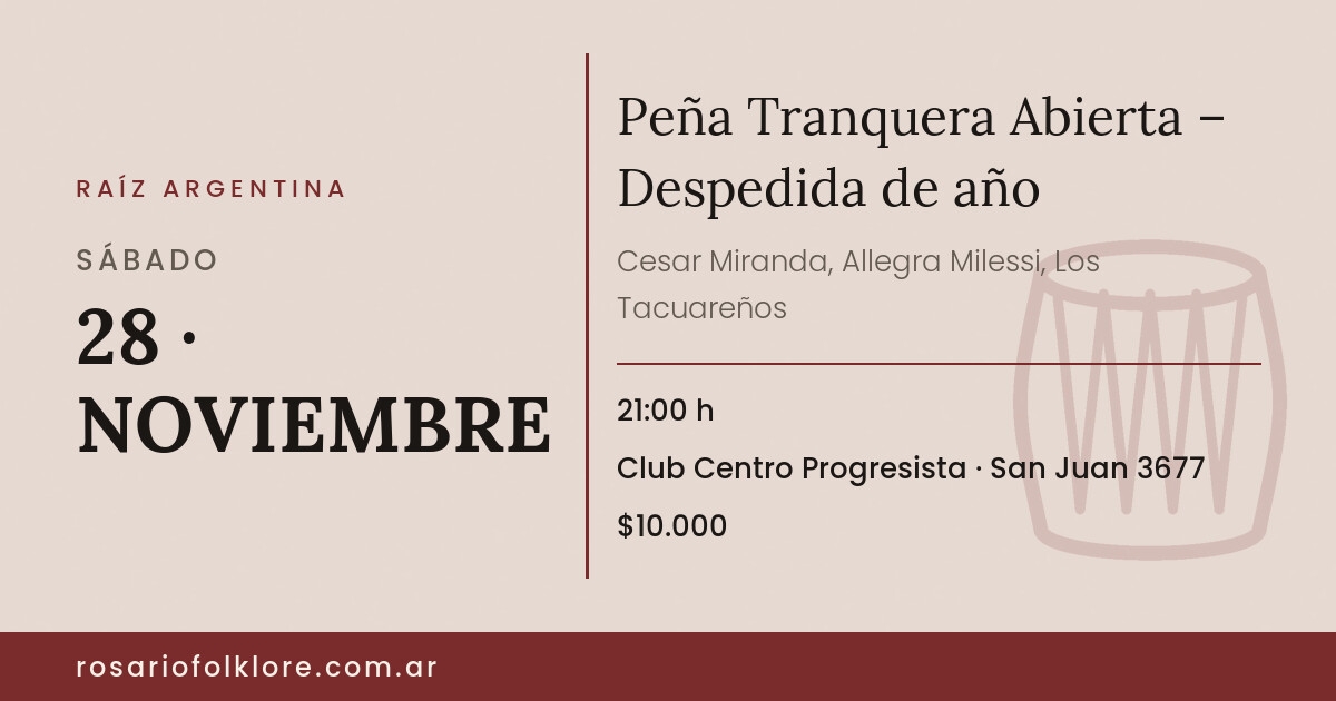 Peña Tranquera Abierta – Despedida de año. SÁBADO, 28 · NOVIEMBRE, 21:00 h. Club Centro Progresista, San Juan 3677. $10.000.