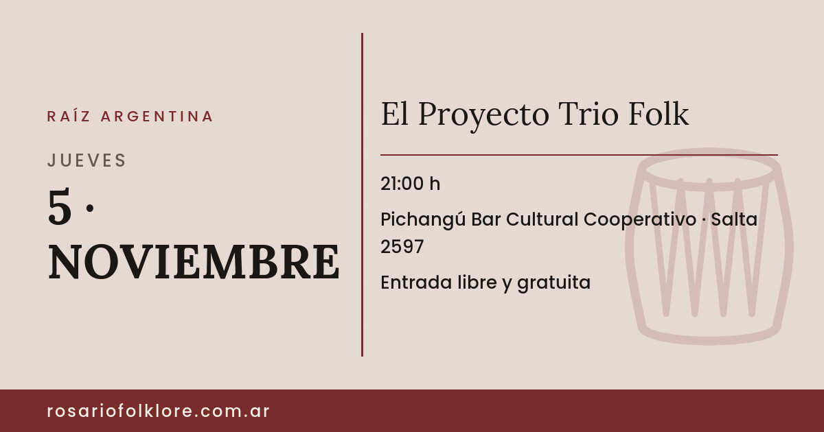 El Proyecto Trio Folk. JUEVES, 5 · NOVIEMBRE, 21:00 h. Pichangú Bar Cultural Cooperativo, Salta 2597. Entrada libre y gratuita.