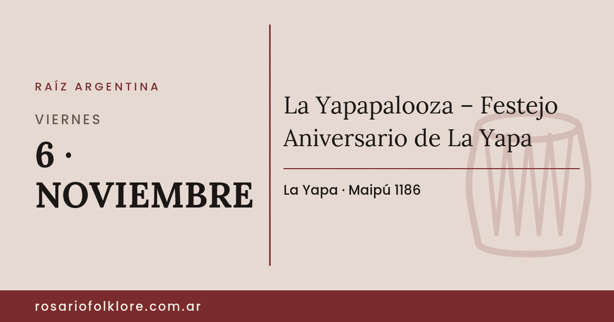 La Yapapalooza – Festejo Aniversario de La Yapa. VIERNES, 6 · NOVIEMBRE. La Yapa, Maipú 1186.