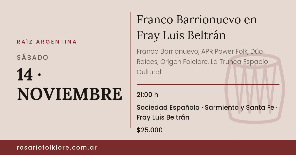 Franco Barrionuevo en Fray Luis Beltrán. SÁBADO, 14 · NOVIEMBRE, 21:00 h. Sociedad Española, Sarmiento y Santa Fe, Fray Luis Beltrán. $25.000.