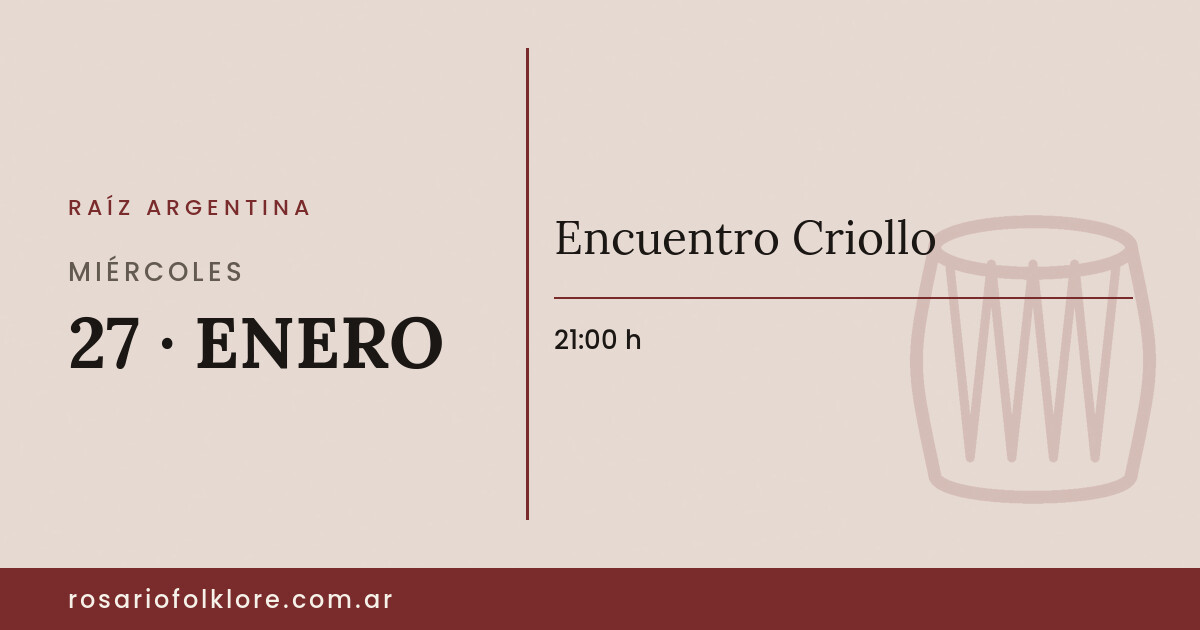 Encuentro Criollo. MIÉRCOLES, 27 · ENERO, 21:00 h.