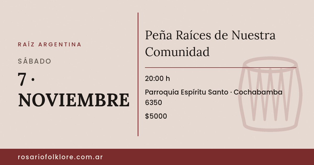 Peña Raíces de Nuestra Comunidad. SÁBADO, 7 · NOVIEMBRE, 20:00 h. Parroquia Espíritu Santo, Cochabamba 6350. $5000.