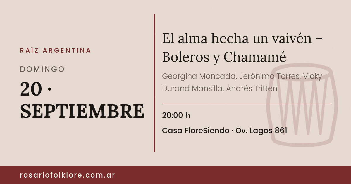 El alma hecha un vaivén – Boleros y Chamamé. DOMINGO, 20 · SEPTIEMBRE, 20:00 h. Casa FloreSiendo, Ov. Lagos 861.