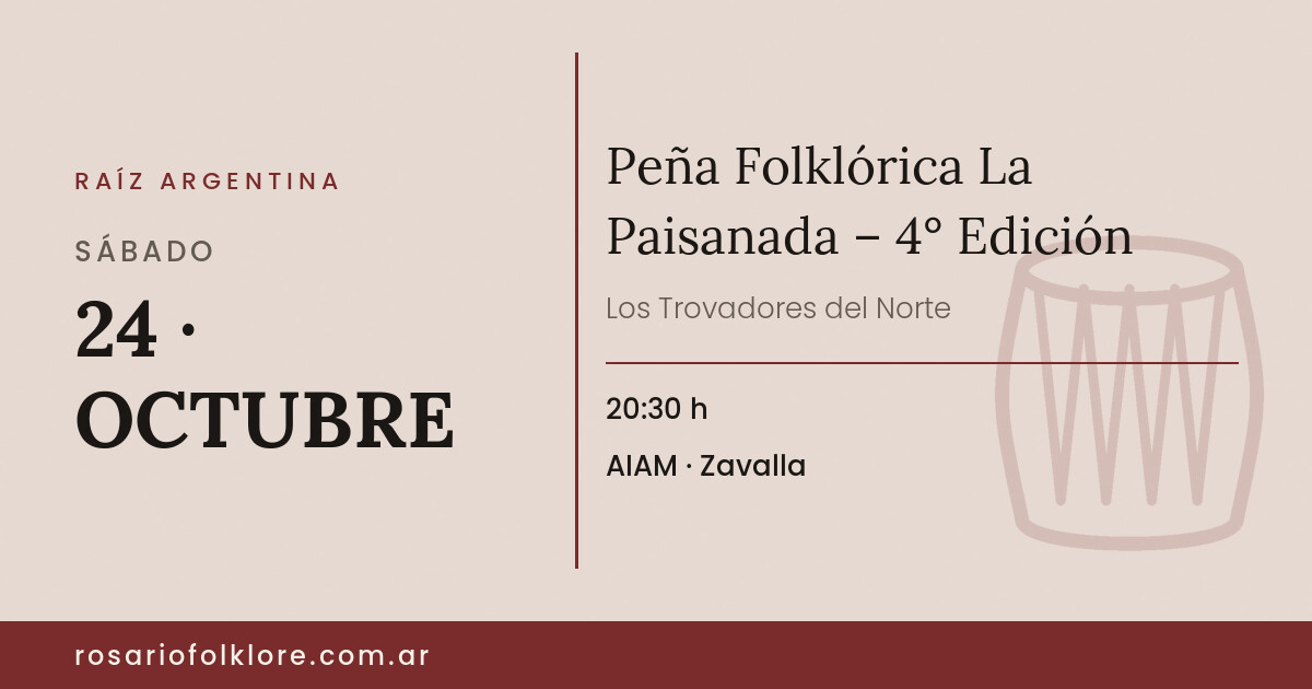 Peña Folklórica La Paisanada – 4° Edición. SÁBADO, 24 · OCTUBRE, 20:30 h. AIAM, Zavalla.