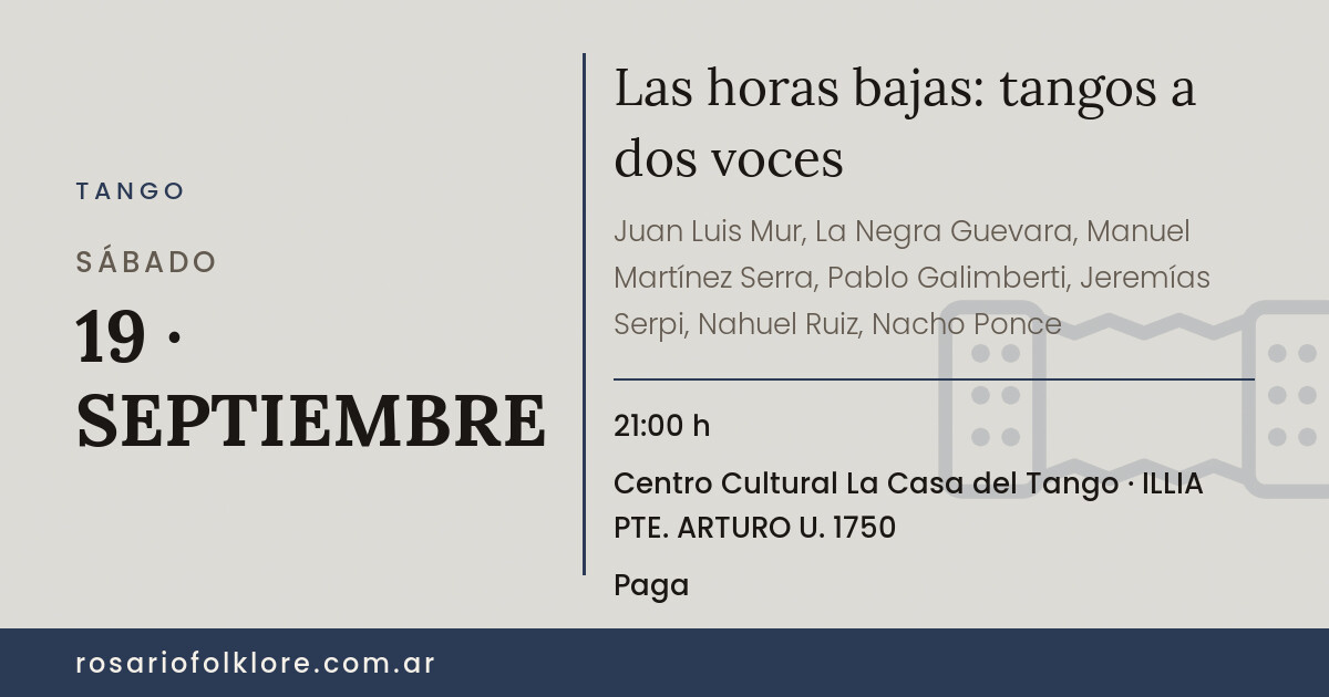 Las horas bajas: tangos a dos voces. SÁBADO, 19 · SEPTIEMBRE, 21:00 h. Centro Cultural La Casa del Tango, ILLIA PTE. ARTURO U. 1750. Paga.