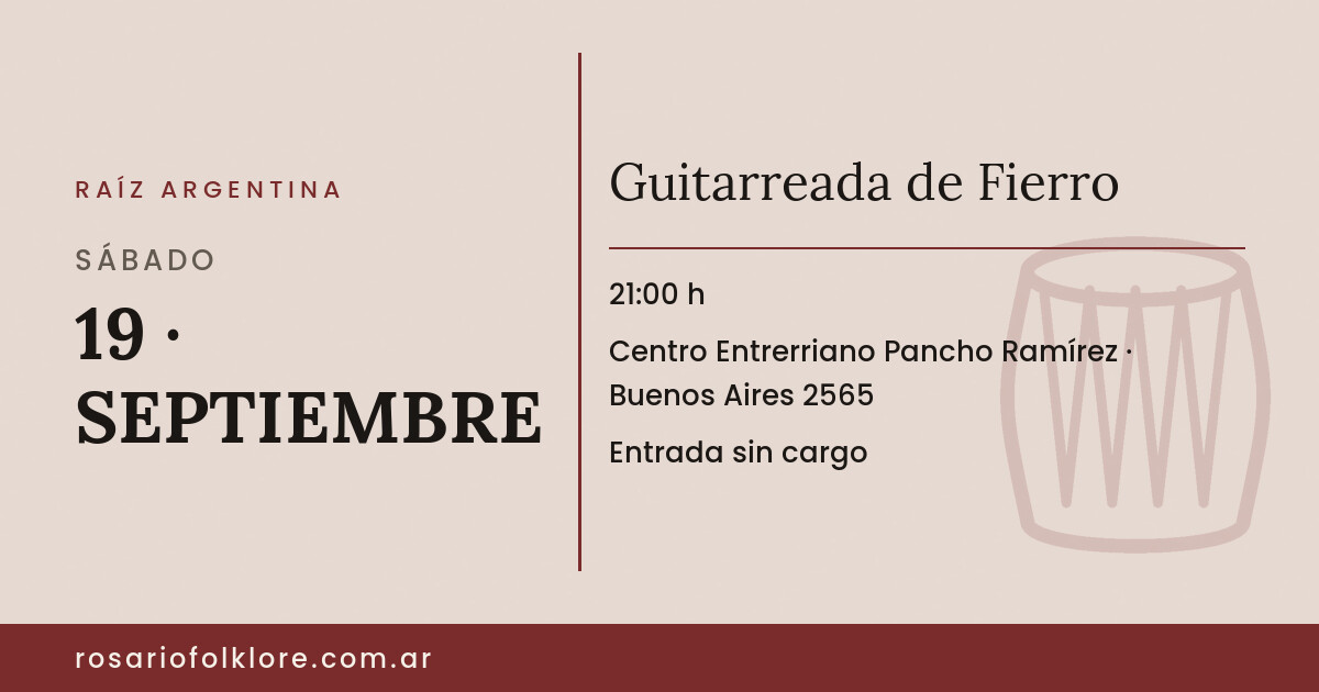 Guitarreada de Fierro. SÁBADO, 19 · SEPTIEMBRE, 21:00 h. Centro Entrerriano Pancho Ramírez, Buenos Aires 2565. Entrada sin cargo.