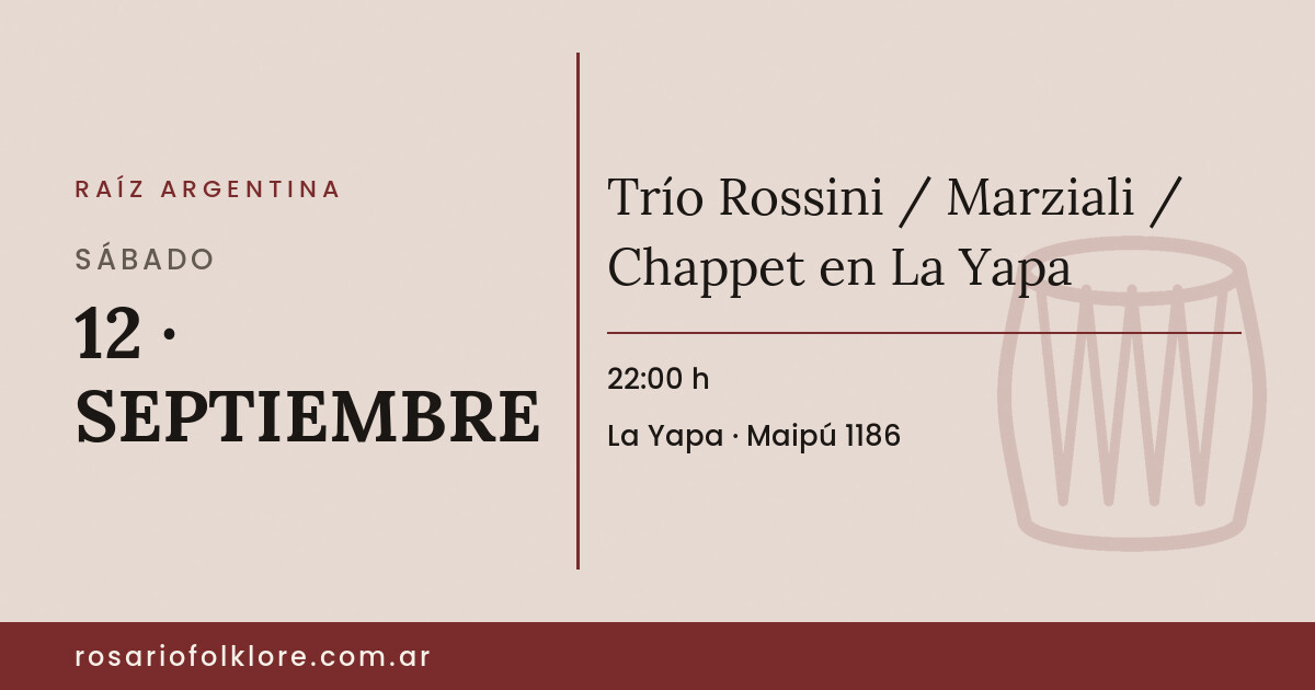 Trío Rossini / Marziali / Chappet en La Yapa. SÁBADO, 12 · SEPTIEMBRE, 22:00 h. La Yapa, Maipú 1186.