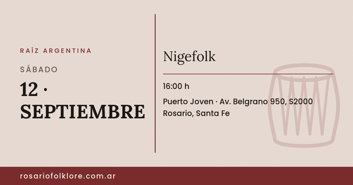 Nigefolk. SÁBADO, 12 · SEPTIEMBRE, 16:00 h. Puerto Joven, Av. Belgrano 950, S2000 Rosario, Santa Fe.
