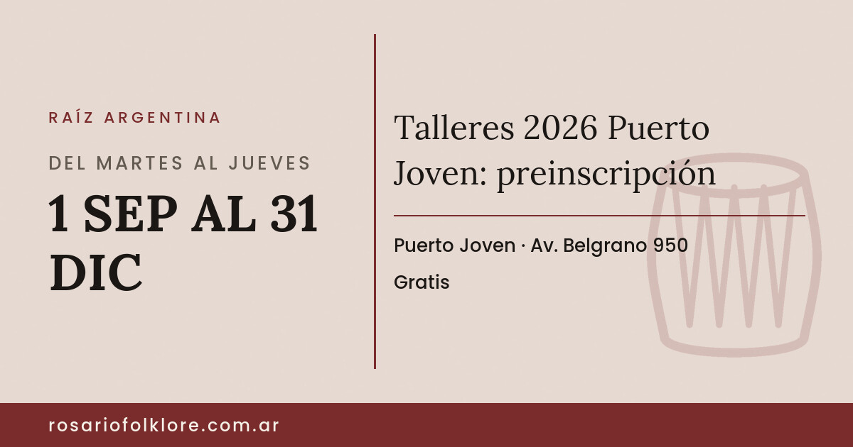 Talleres 2026 Puerto Joven: preinscripción. DEL MARTES AL JUEVES, 1 SEP AL 31 DIC. Puerto Joven, Av. Belgrano 950. Gratis.