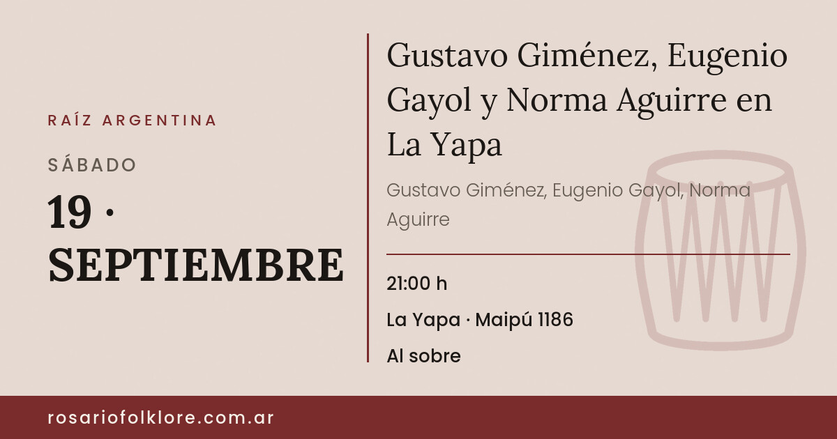 Gustavo Giménez, Eugenio Gayol y Norma Aguirre en La Yapa. SÁBADO, 19 · SEPTIEMBRE, 21:00 h. La Yapa, Maipú 1186. Al sobre.