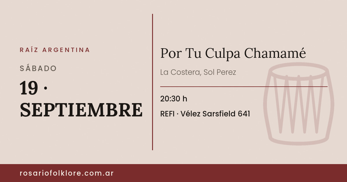 Por Tu Culpa Chamamé. SÁBADO, 19 · SEPTIEMBRE, 20:30 h. REFI, Vélez Sarsfield 641.