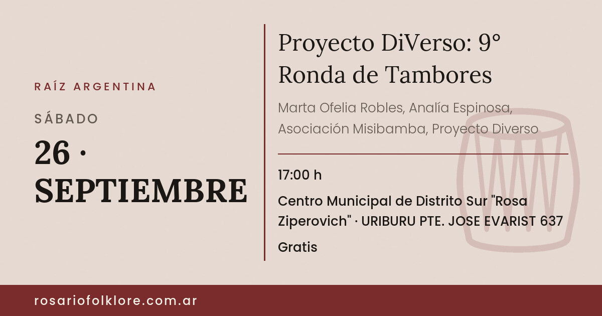 Proyecto DiVerso: 9° Ronda de Tambores. SÁBADO, 26 · SEPTIEMBRE, 17:00 h. Centro Municipal de Distrito Sur "Rosa Ziperovich", URIBURU PTE. JOSE EVARIST 637. Gratis.