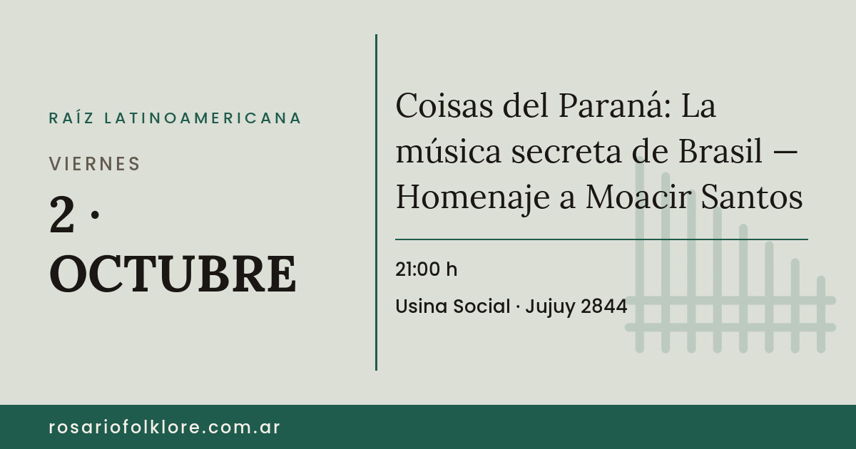 Coisas del Paraná: La música secreta de Brasil — Homenaje a Moacir Santos. VIERNES, 2 · OCTUBRE, 21:00 h. Usina Social, Jujuy 2844.