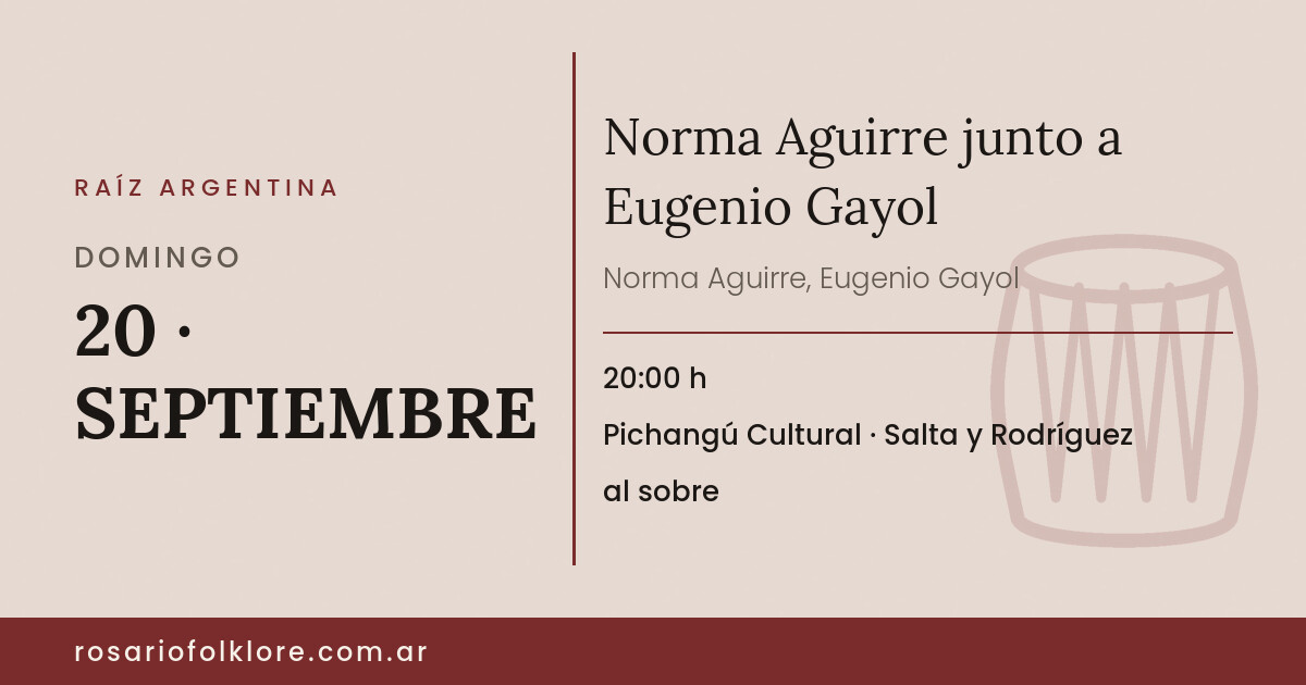 Norma Aguirre junto a Eugenio Gayol. DOMINGO, 20 · SEPTIEMBRE, 20:00 h. Pichangú Cultural, Salta y Rodríguez. al sobre.