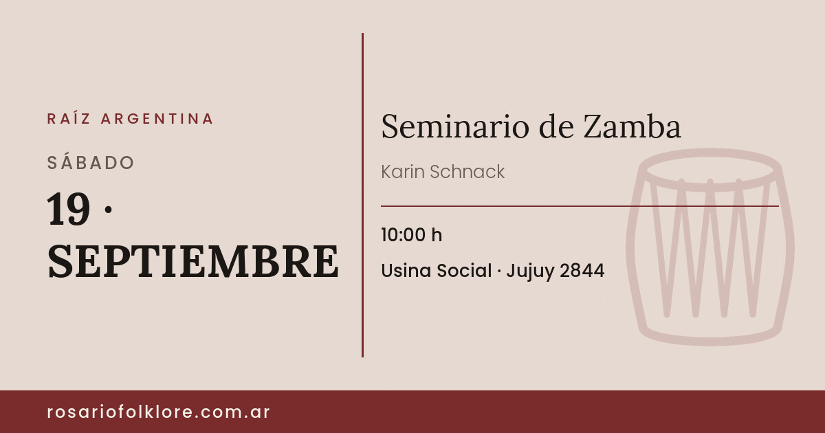 Seminario de Zamba. SÁBADO, 19 · SEPTIEMBRE, 10:00 h. Usina Social, Jujuy 2844.
