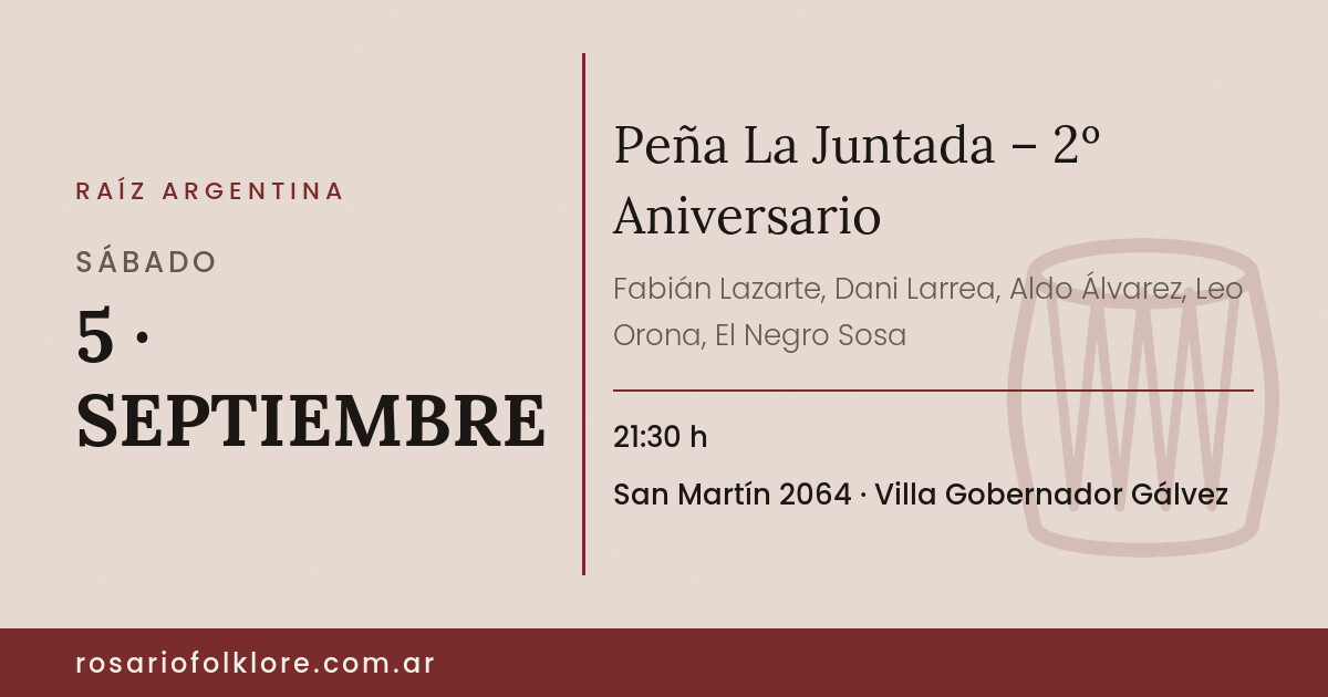 Peña La Juntada – 2º Aniversario. SÁBADO, 5 · SEPTIEMBRE, 21:30 h. San Martín 2064, Villa Gobernador Gálvez.