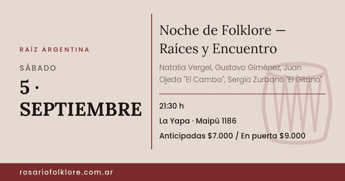 Noche de Folklore — Raíces y Encuentro. SÁBADO, 5 · SEPTIEMBRE, 21:30 h. La Yapa, Maipú 1186. Anticipadas $7.000 / En puerta $9.000.