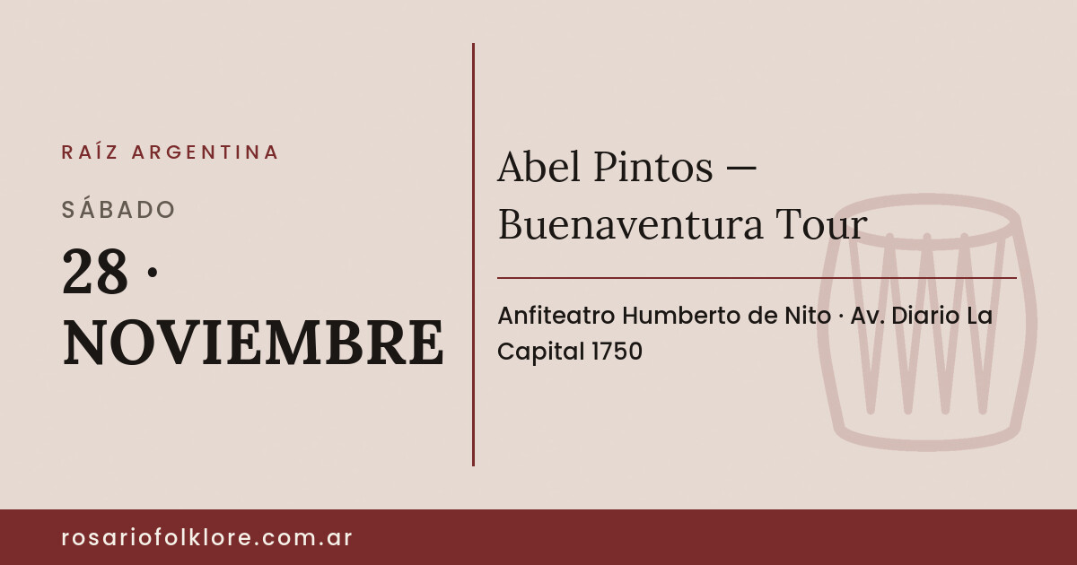 Abel Pintos — Buenaventura Tour. SÁBADO, 28 · NOVIEMBRE. Anfiteatro Humberto de Nito, Av. Diario La Capital 1750.
