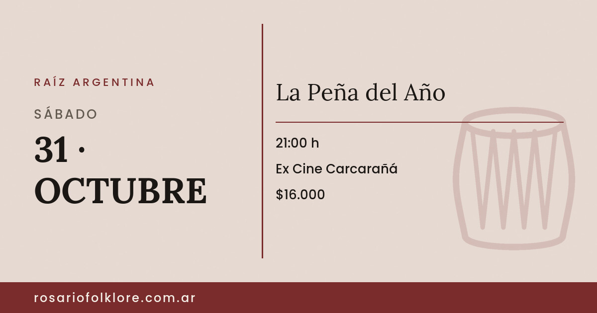 La Peña del Año. SÁBADO, 31 · OCTUBRE, 21:00 h. Ex Cine Carcarañá. $16.000.
