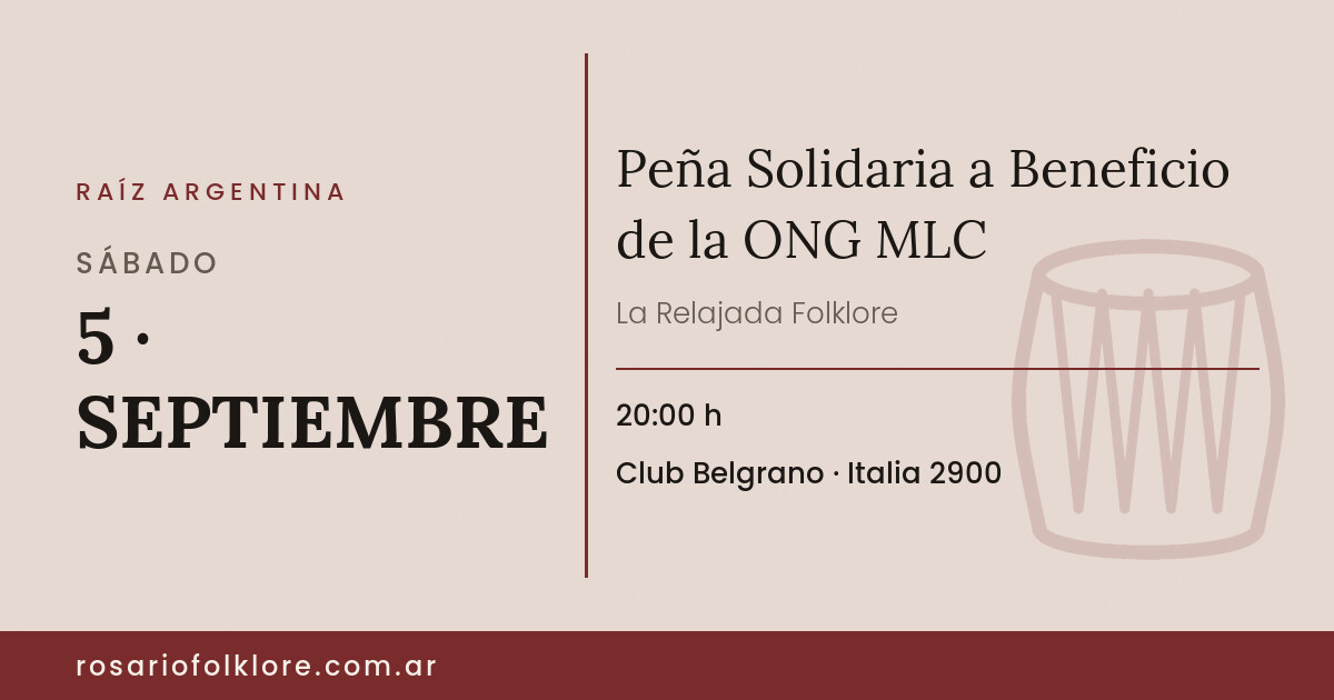 Peña Solidaria a Beneficio de la ONG MLC. SÁBADO, 5 · SEPTIEMBRE, 20:00 h. Club Belgrano, Italia 2900.
