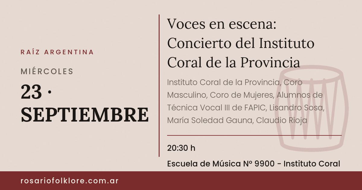 Voces en escena: Concierto del Instituto Coral de la Provincia. MIÉRCOLES, 23 · SEPTIEMBRE, 20:30 h. Escuela de Música N° 9900 - Instituto Coral de la Provincia. Gratuito.