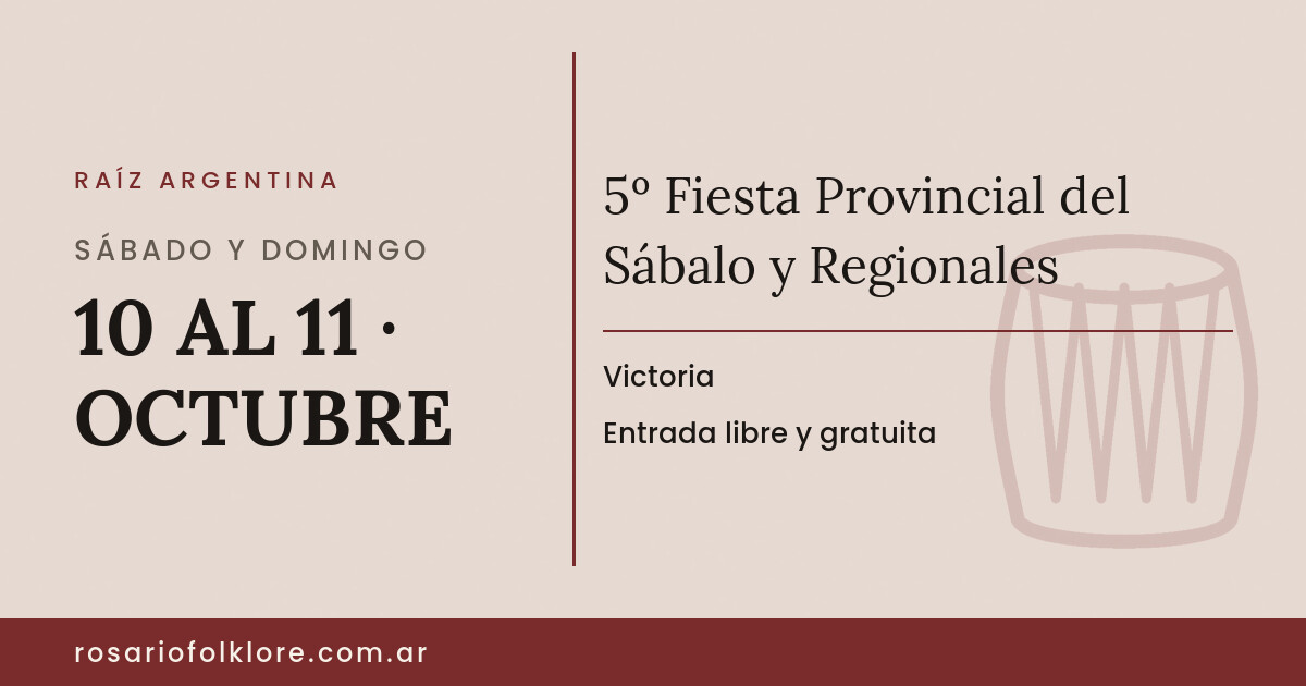 5º Fiesta Provincial del Sábalo y Regionales. SÁBADO Y DOMINGO, 10 AL 11 · OCTUBRE. Victoria. Entrada libre y gratuita.