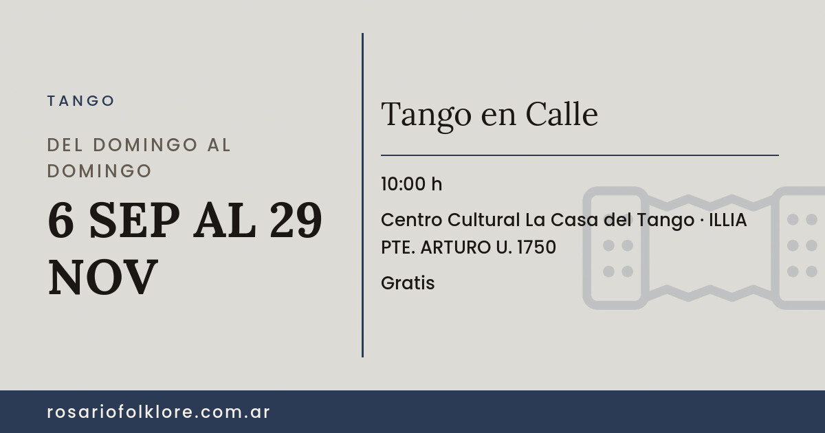 Tango en Calle. DEL DOMINGO AL DOMINGO, 6 SEP AL 29 NOV, 10:00 h. Centro Cultural La Casa del Tango, ILLIA PTE. ARTURO U. 1750. Gratis.