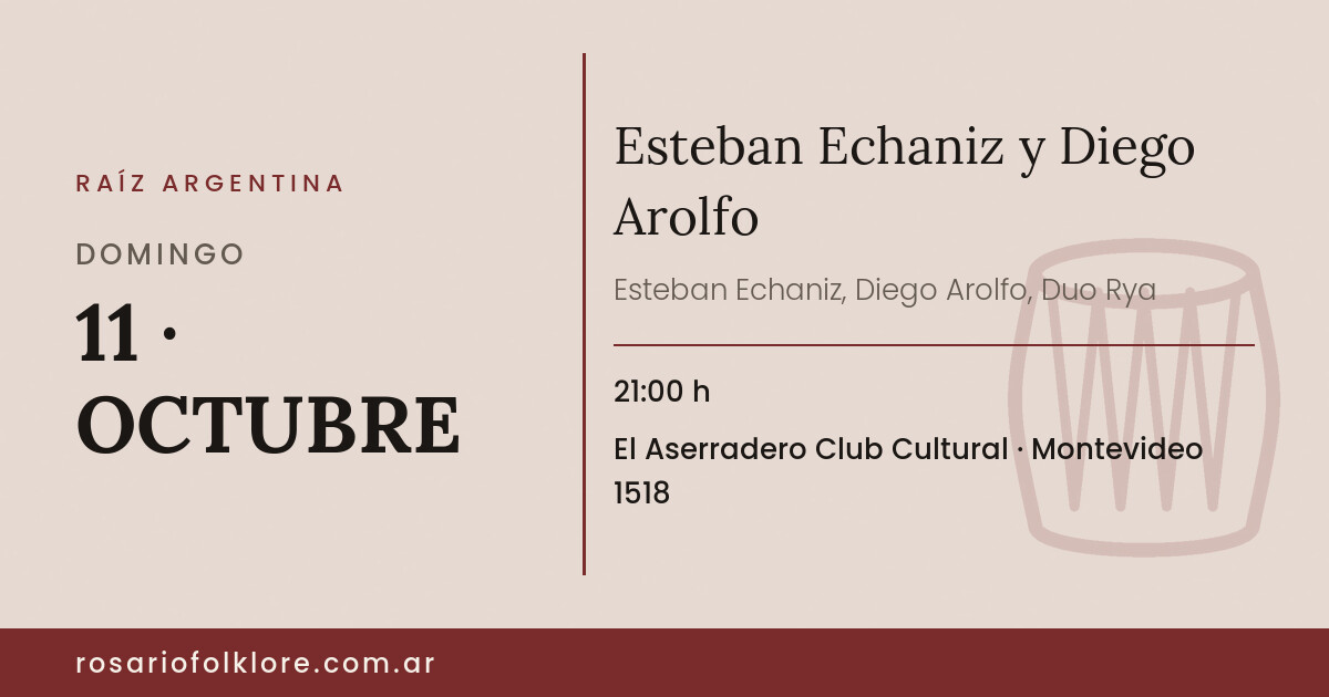 Esteban Echaniz y Diego Arolfo. DOMINGO, 11 · OCTUBRE, 21:00 h. El Aserradero Club Cultural, Montevideo 1518.
