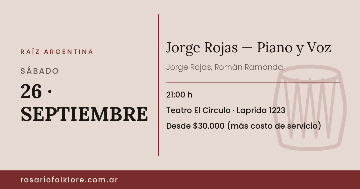Jorge Rojas — Piano y Voz. SÁBADO, 26 · SEPTIEMBRE, 21:00 h. Teatro El Círculo, Laprida 1223. Desde $30.000 (más costo de servicio).