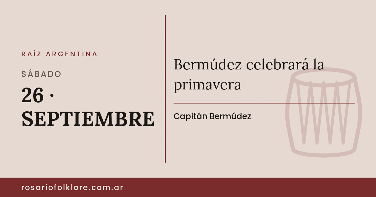 Bermúdez celebrará la primavera. SÁBADO, 26 · SEPTIEMBRE. Capitán Bermúdez.