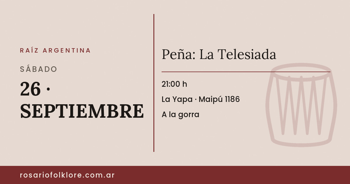 Peña: La Telesiada. SÁBADO, 26 · SEPTIEMBRE, 21:00 h. La Yapa, Maipú 1186. A la gorra.