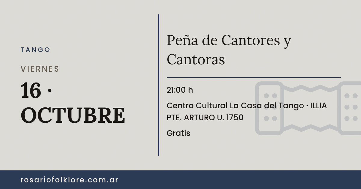 Peña de Cantores y Cantoras. VIERNES, 16 · OCTUBRE, 21:00 h. Centro Cultural La Casa del Tango, ILLIA PTE. ARTURO U. 1750. Gratis.