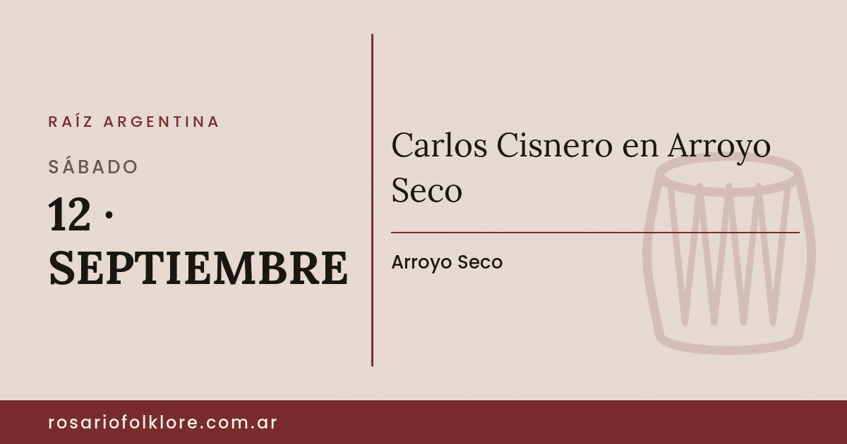 Carlos Cisnero en Arroyo Seco. SÁBADO, 12 · SEPTIEMBRE. Arroyo Seco.