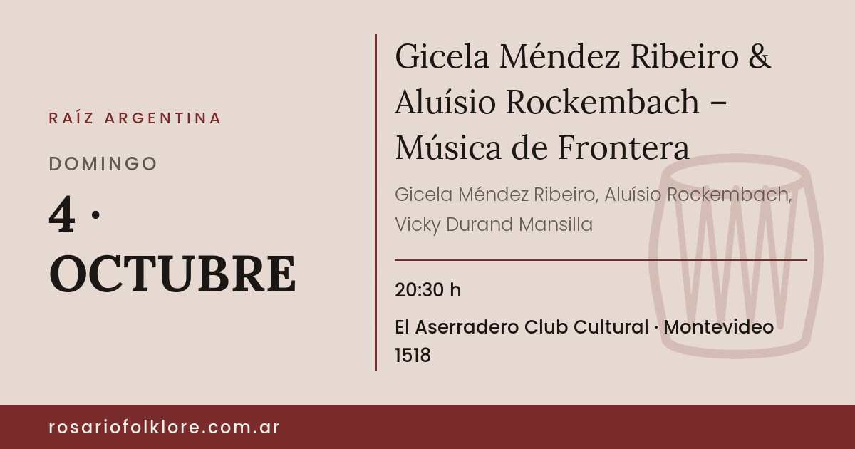 Gicela Méndez Ribeiro & Aluísio Rockembach – Música de Frontera. DOMINGO, 4 · OCTUBRE, 20:30 h. El Aserradero Club Cultural, Montevideo 1518.