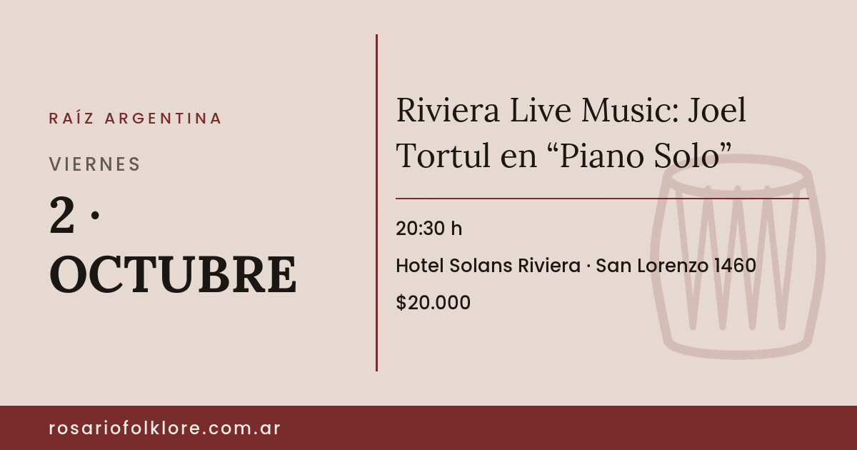 Riviera Live Music: Joel Tortul en “Piano Solo”. VIERNES, 2 · OCTUBRE, 20:30 h. Hotel Solans Riviera, San Lorenzo 1460. $20.000.