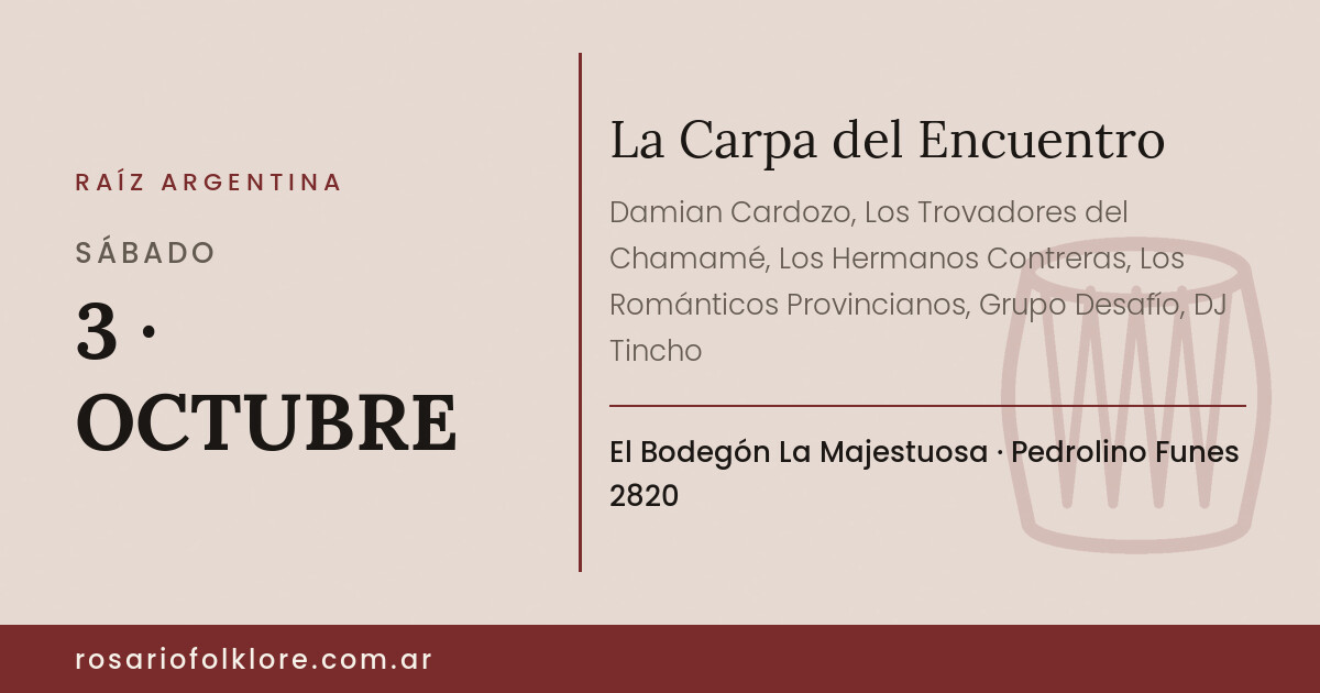 La Carpa del Encuentro. SÁBADO, 3 · OCTUBRE. El Bodegón La Majestuosa, Pedrolino Funes 2820.