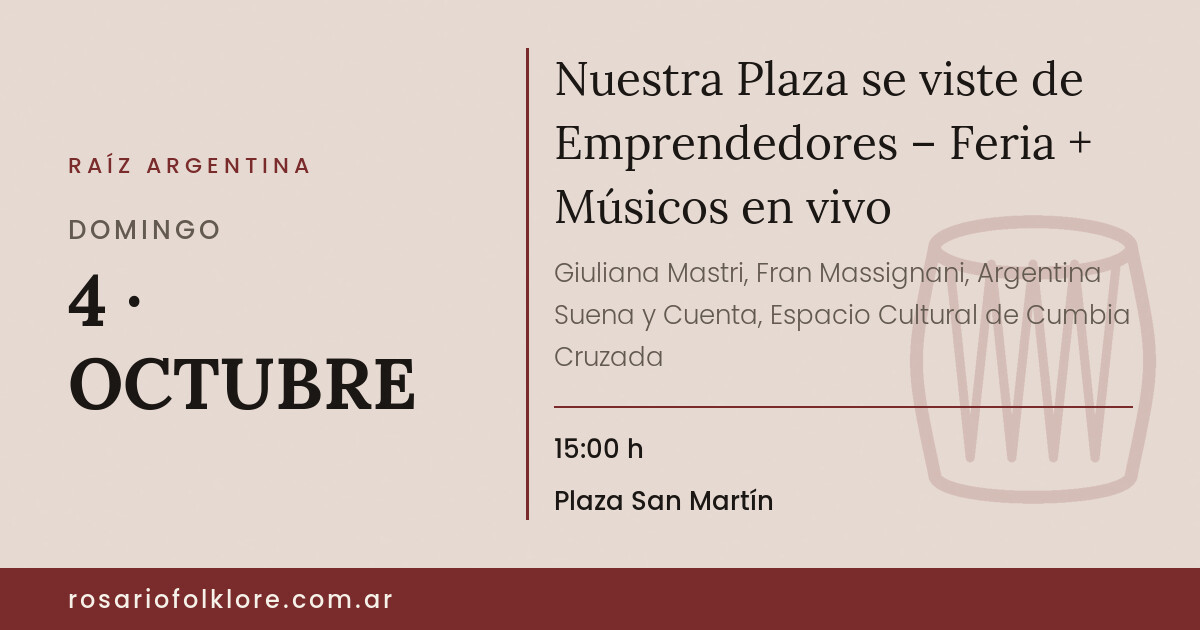 Nuestra Plaza se viste de Emprendedores – Feria + Músicos en vivo. DOMINGO, 4 · OCTUBRE, 15:00 h. Plaza San Martín.