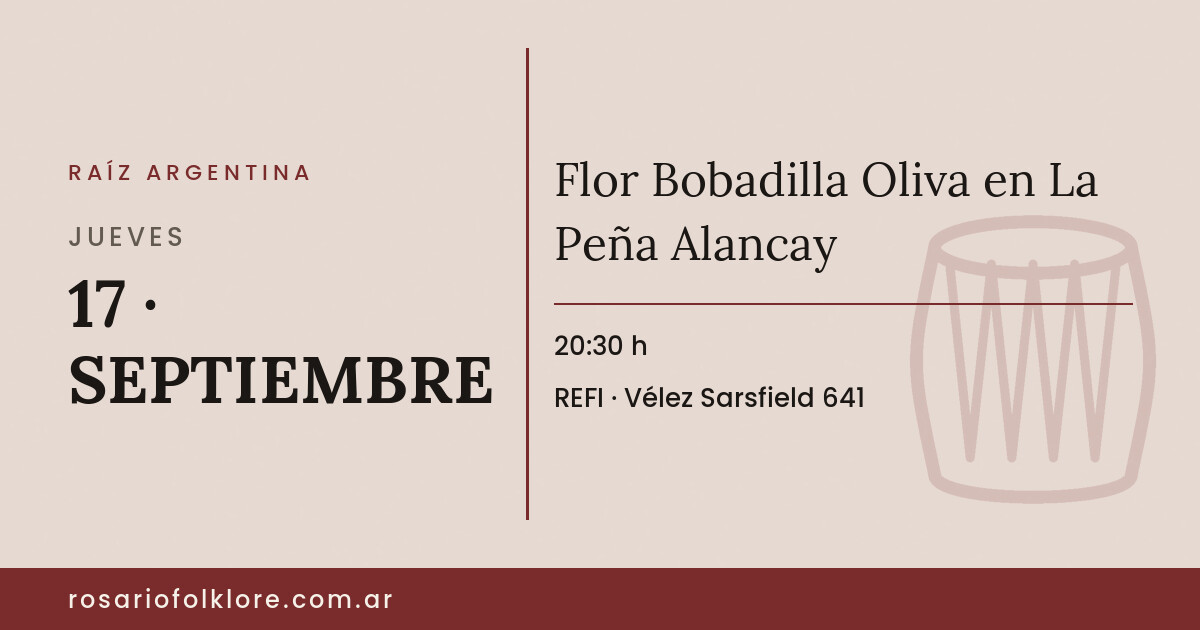 Flor Bobadilla Oliva en La Peña Alancay. JUEVES, 17 · SEPTIEMBRE, 20:30 h. REFI, Vélez Sarsfield 641.